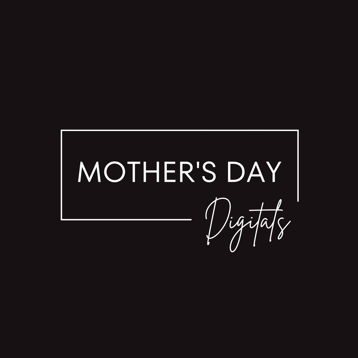 Mother's Day (Digital Files)