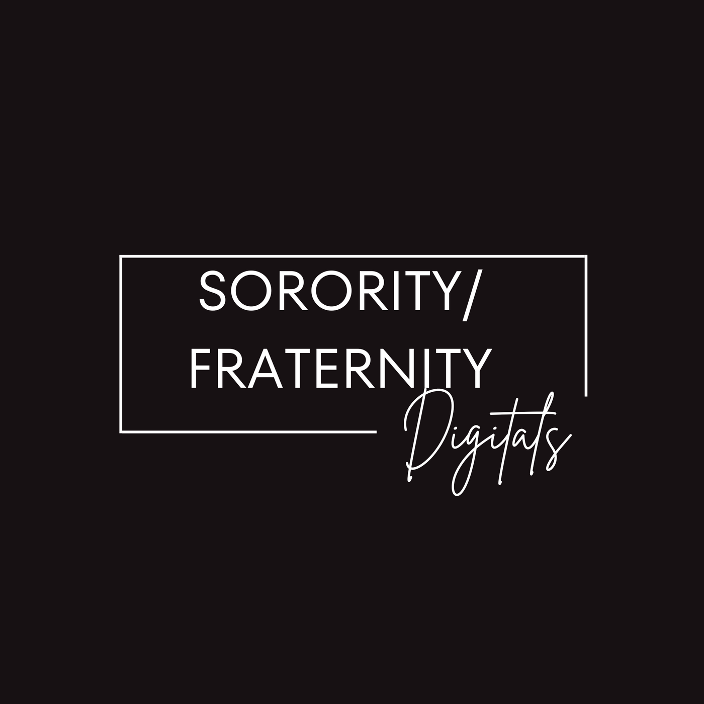 Soror or Fraternity (Digital Files)