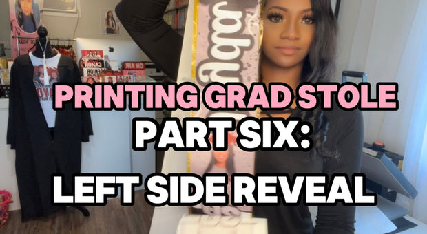 PRINTING GRAD STOLE: FULL TUTORIAL VIDEO SERIES