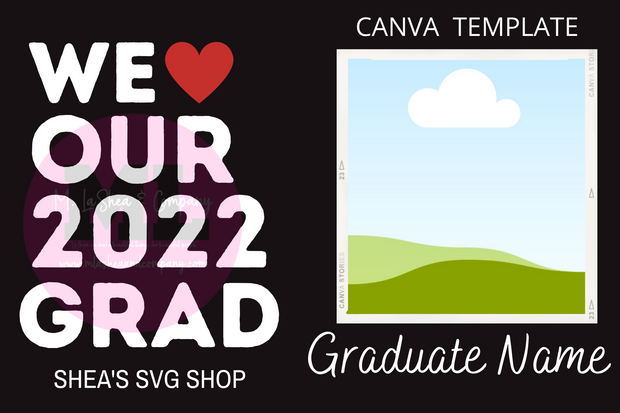 We Love Our 2022 Grad Yard Sign Template for CANVA