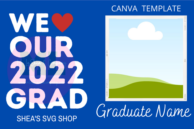 We Love Our 2022 Grad Yard Sign Template for CANVA