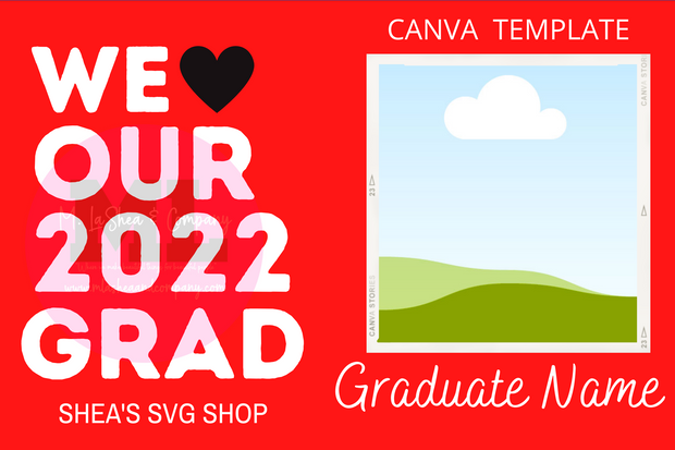 We Love Our 2022 Grad Yard Sign Template for CANVA