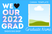 We Love Our 2022 Grad Yard Sign Template for CANVA