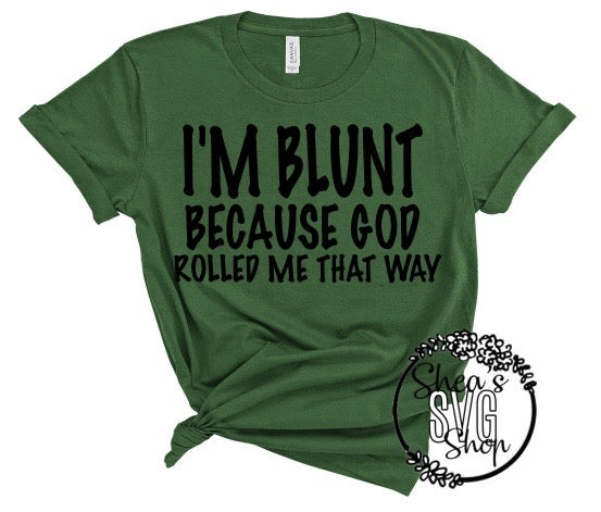 I'm Blunt...