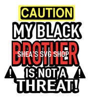 Warning Caution My Black Brother