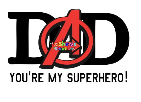 Dad- You're My Superhero